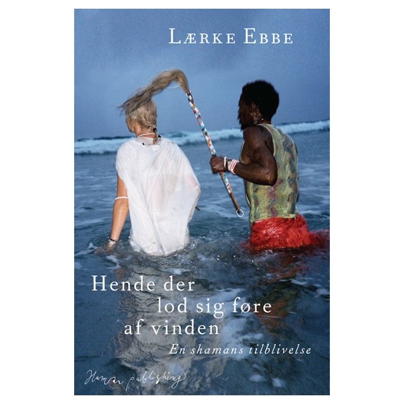 Hende der lod sig fre af vinden En shamans tilblivelse
