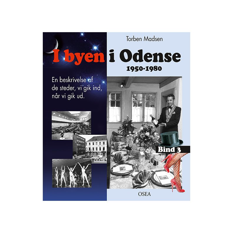 I byen i Odense, 1950-1980. Bind 3 En beskrivelse af de steder, vi gik ind, nr vi gik ud.