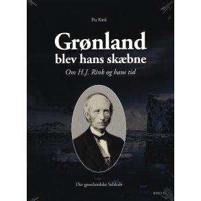 Grnland blev hans skbne Om H.J.Rink og hans Tid