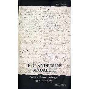 H.C. Andersens sexualitet Studier i hans dagbger og almanakker