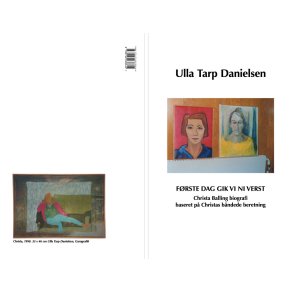 Frste dag gik vi ni verst Christa Balling Biografi baseret p Christas bndede beretning