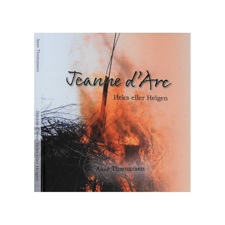 Jeanne d'Arc - Heks eller Helgen 