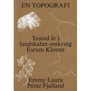 EN TOPOGRAFI - Tusind �r i landskabet omkring Esrum Kloster 