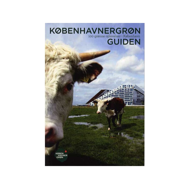 Kbenhavnergrn - Guiden 100 grnne oplevelser i Kbenhavn