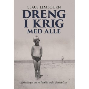 Dreng i krig med alle Erindringer om en familie under Besttelsen