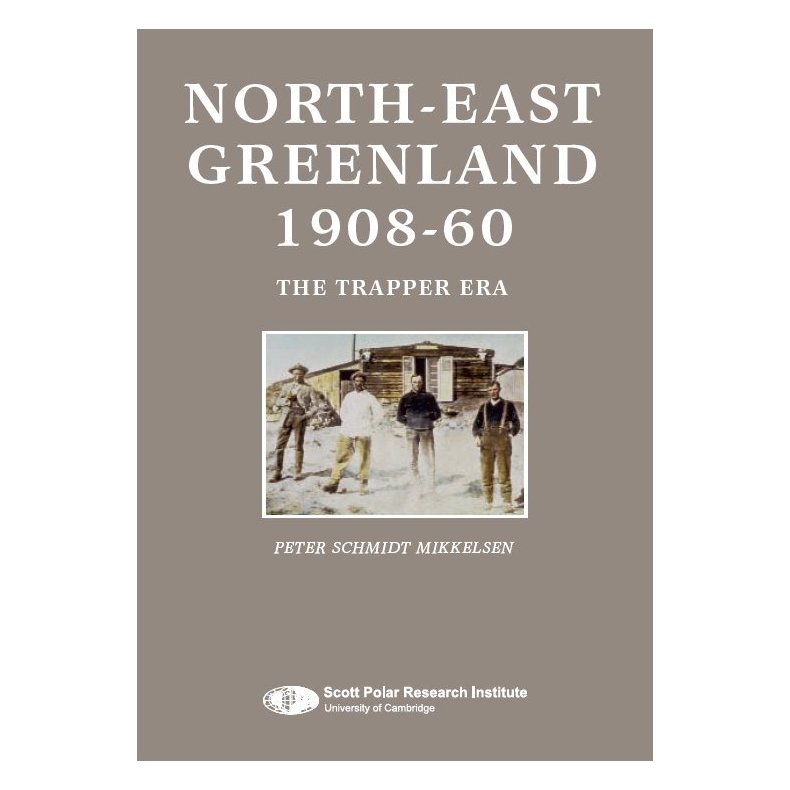NORTH-EAST GREENLAND 1908-60 The Trapper Era