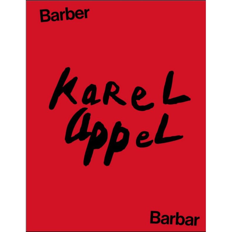 Karel Appel - Barber Barbar 