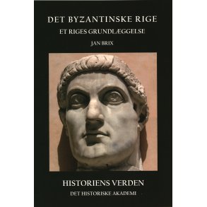 Det Byzantinske Rige Et riges grundlggelse