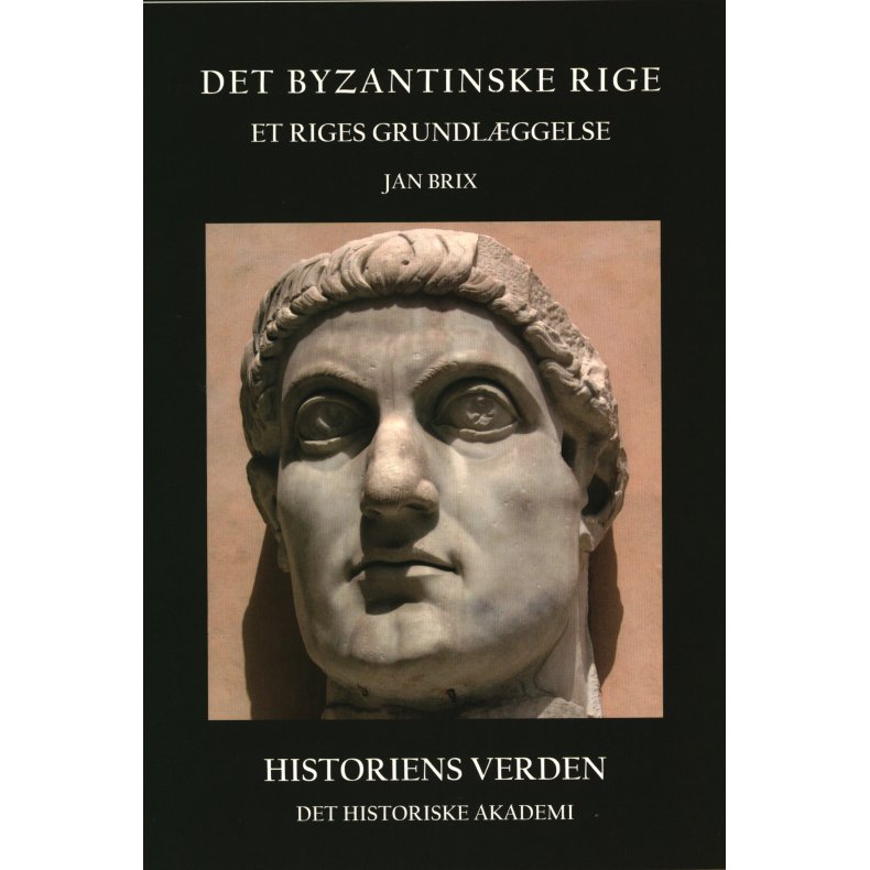 Det Byzantinske Rige Et riges grundlggelse