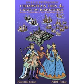 Christian den 4. i krig og krlighed Kong Christian og Kirsten Munk