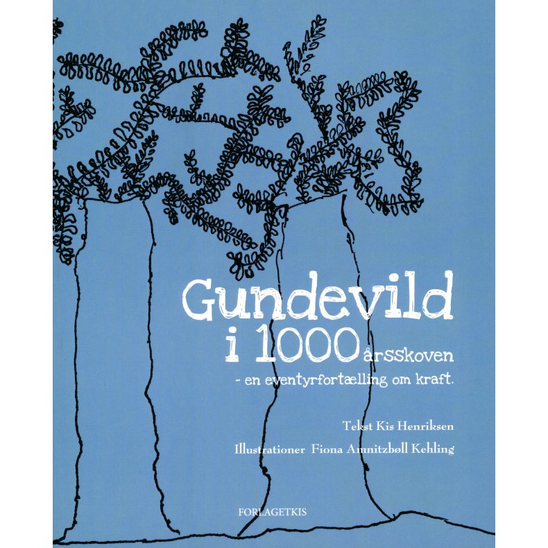 Gundevild i 1000rsskoven en eventyrfortlling om kraft