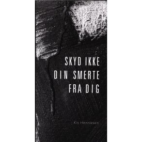 Skyd ikke din smerte fra dig 