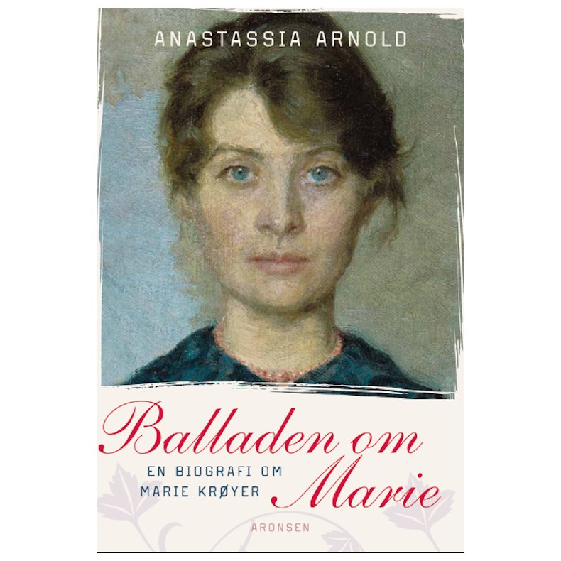 Balladen om Marie En biografi om Marie Kr�yer