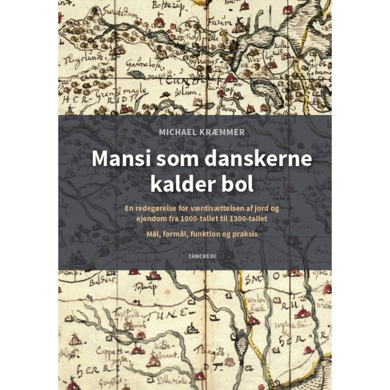 Mansi som danskerne kalder bol En redegrelse for vrdisttelsen af jord og ejendom fra 1000-tallet til 1300-tallet. Ml, forml, funktion og praksis