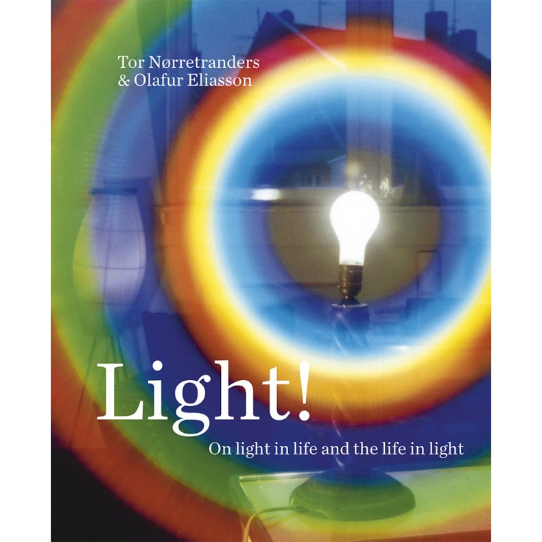 Light! On light in life and the life in light