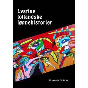 Lystige lollandske lgnehistorier direkte fra den lollandske muld og nrmeste omegn