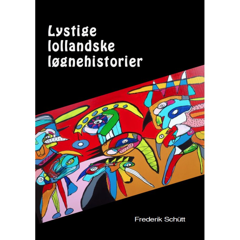 Lystige lollandske lgnehistorier direkte fra den lollandske muld og nrmeste omegn