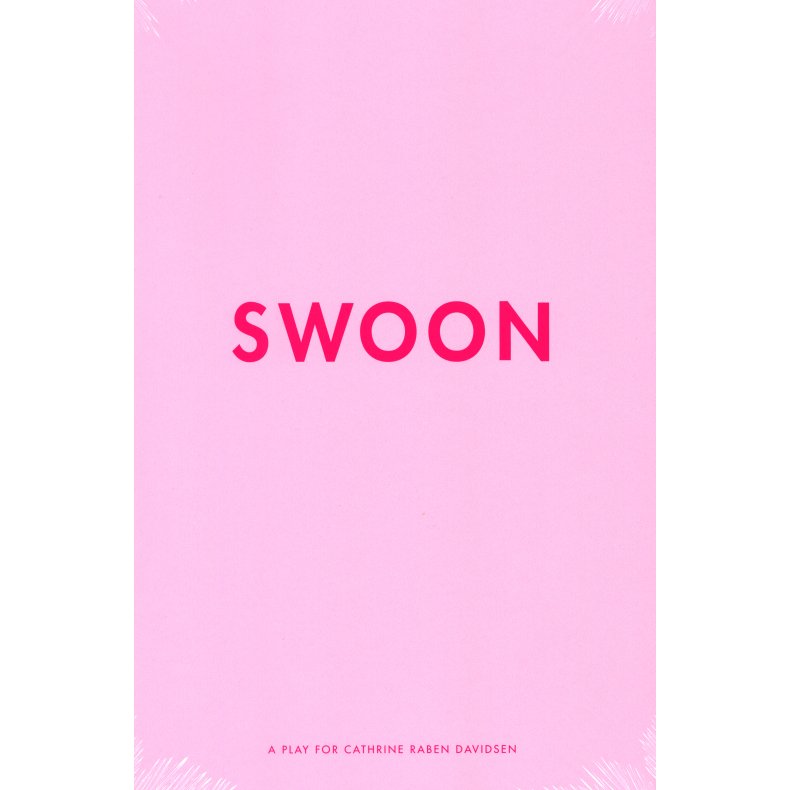 SWOON A play for Cathrine Raben Davidsen
