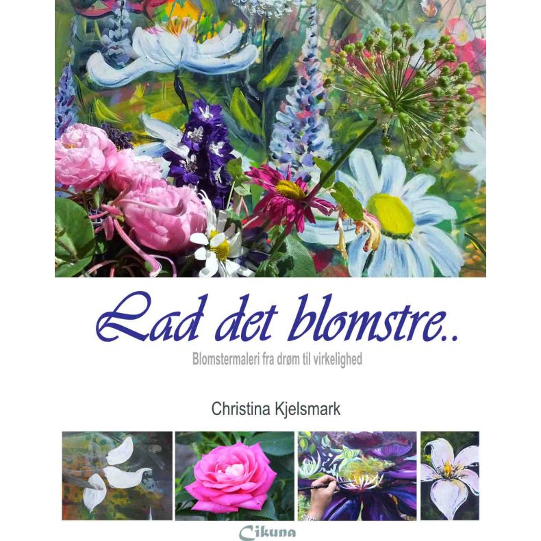 Lad det blomstre Blomstermaleri fra drm til virkelighed