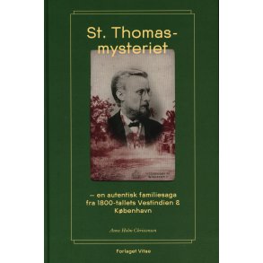 St. Thomas-mysteriet en autentisk familiesaga fra 1800-tallets Vestindien og Kbenhavn