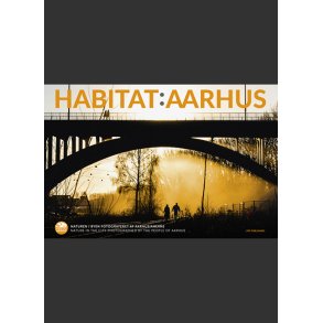 Habitat:Aarhus Naturen i byen fotograferet af aarhusianerne/ Nature in the city photographed by the people of Aarhus