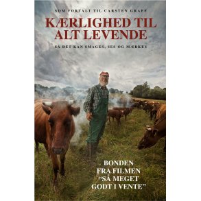 Krlighed til alt levende S det kan smages, ses og mrkes...