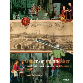 Gader og mennesker i middelalderens og renssancens Kbenhavn. Indenfor middelaldervolden