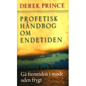 Profetisk hndbog om endetiden G fremtiden i mde uden frygt