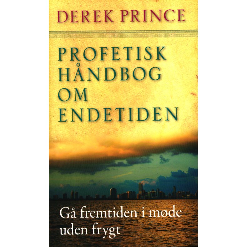 Profetisk hndbog om endetiden G fremtiden i mde uden frygt