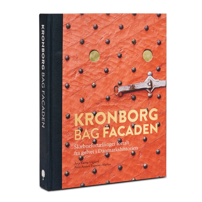 Kronborg bag facaden Skbnefortllinger fortalt fra gulvet i Danmarkshistorien