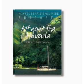 ALT GODT FRA HAVANA Fra Stillehavet og hjem