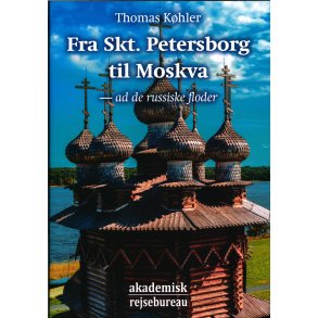 Fra Skt. Petersborg til Moskva ad de russiske floder