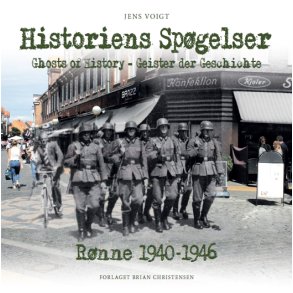 Historiens spgelser - Rnne 1940-1946 Ghosts of history - Geister der Geschichte