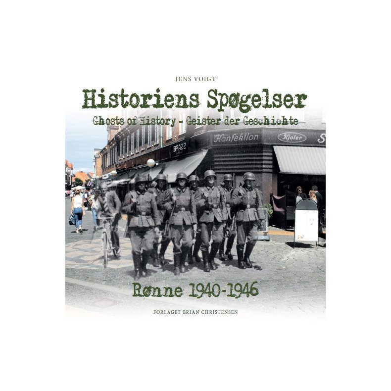 Historiens spgelser - Rnne 1940-1946 Ghosts of history - Geister der Geschichte