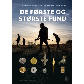 De frste og strste fund De Bornholmske Amatrarkologer 25 r
