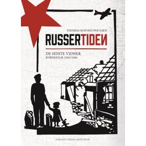 Russertiden - De sidste vidner - Bornholm 1945/1946 
