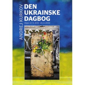 Den ukrainske dagbog Kijev 21.11.2013 - 24.4.2014