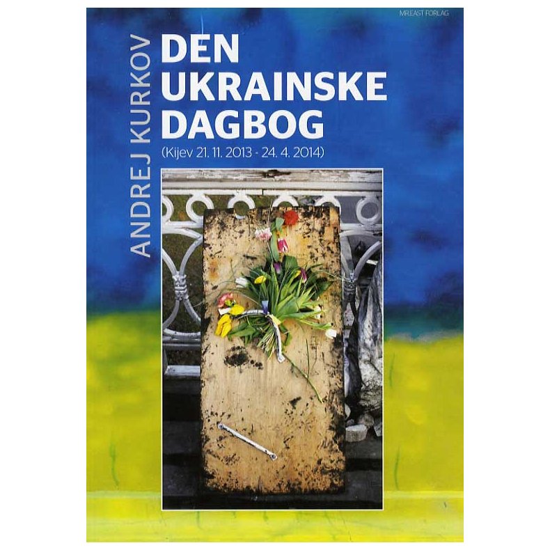 Den ukrainske dagbog Kijev 21.11.2013 - 24.4.2014