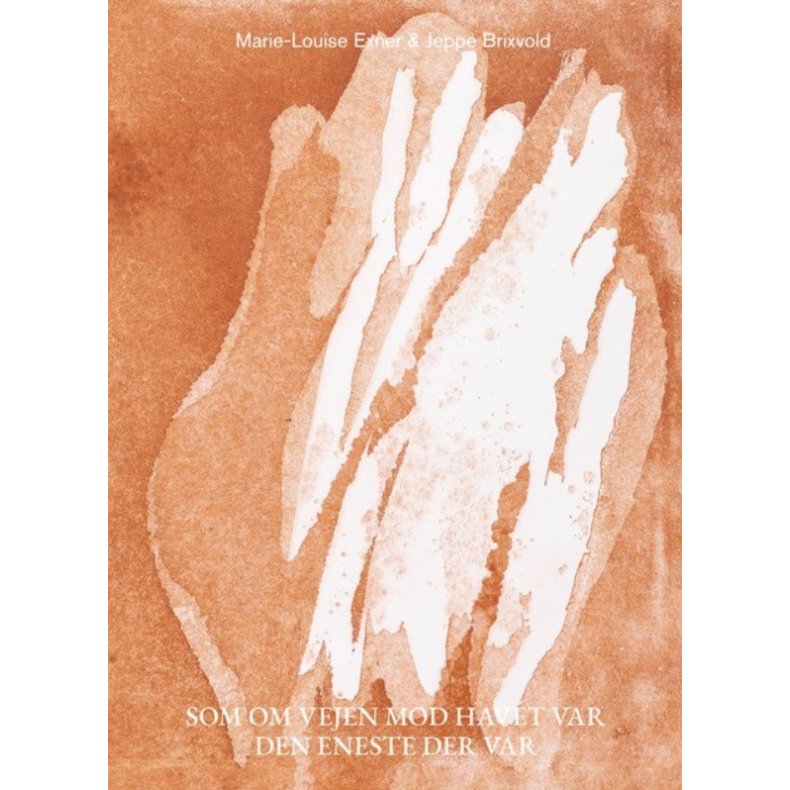 Som om vejen mod havet var den eneste der var 