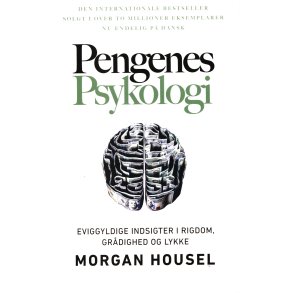 Pengenes psykologi Eviggyldige indsigter i rigdom, gr�dighed og lykke