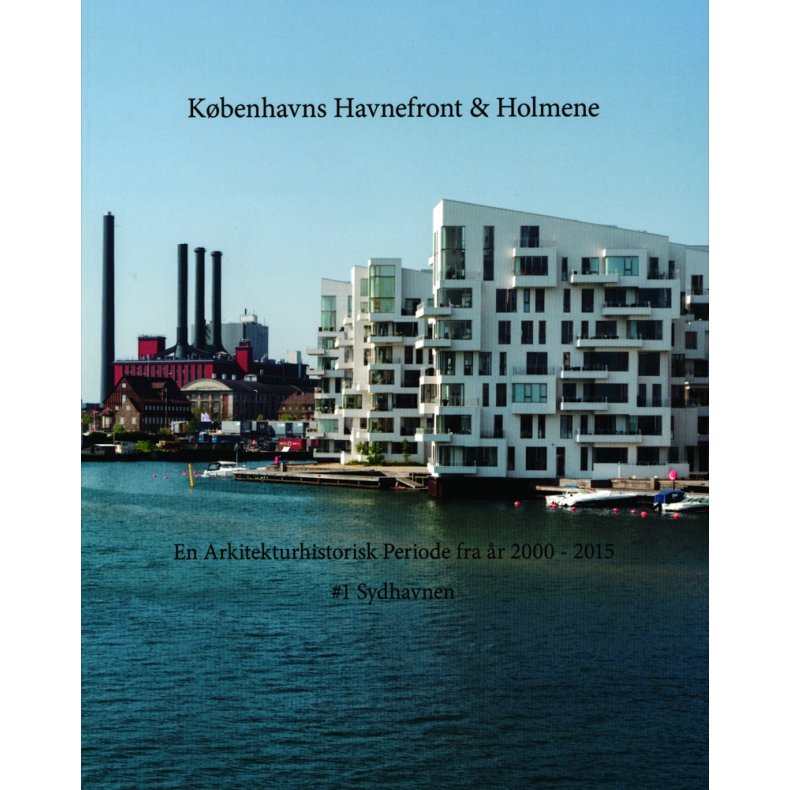 En Arkitekturhistorisk Periode fra r 2000 #1 Sydhavnen 