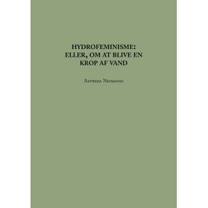Hydrofeminisme: Eller, om at blive en krop af vand