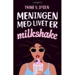 Meningen med livet er milkshake 